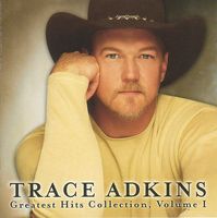 Trace Adkins - Greatest Hits Collection, Vol. 1